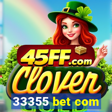33355 bet com